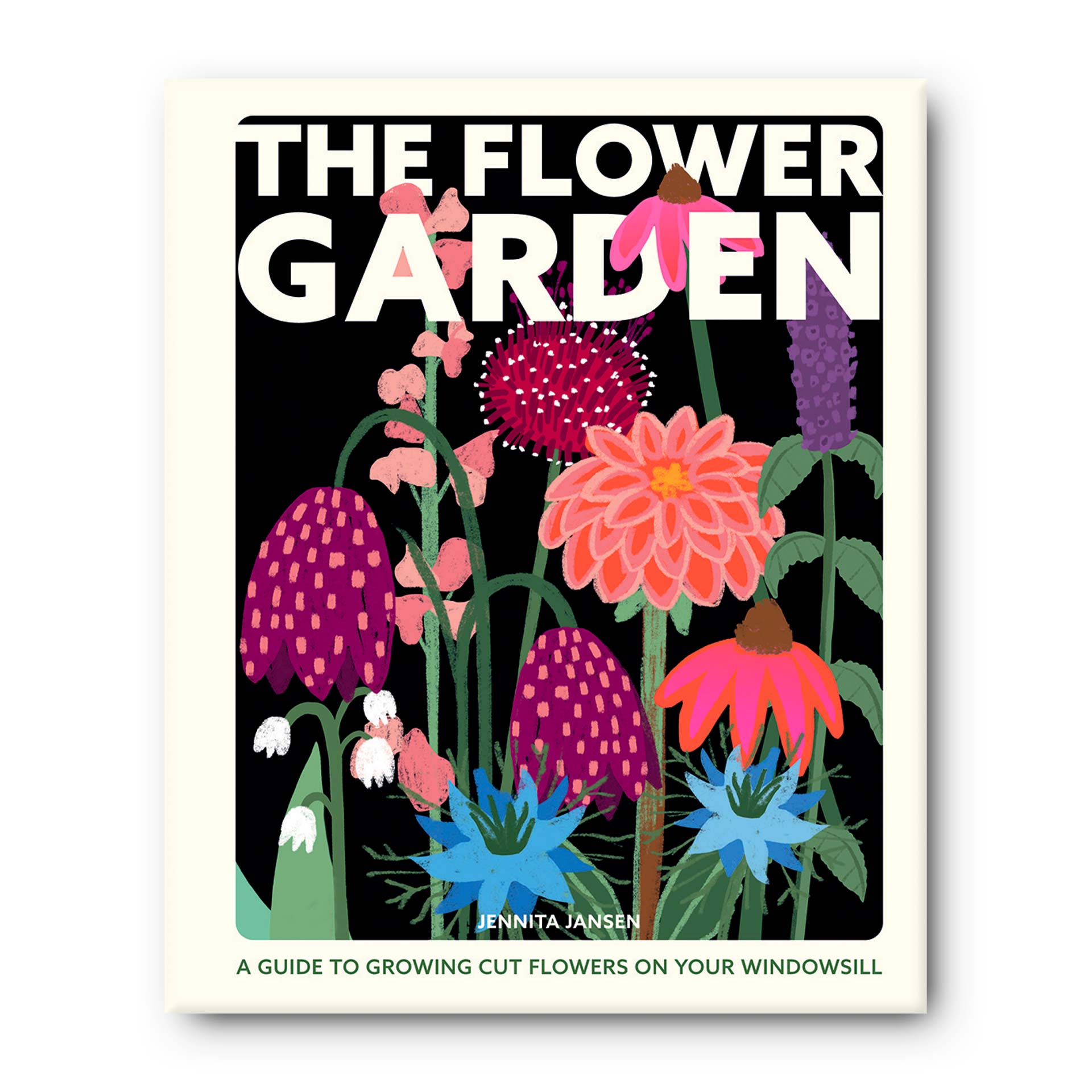 The Flower Garden Book A Guide to Growing Cut Flowers on Your Window